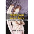 Wish You Were Here: Adventures in Cemetery Travel - Paperback
