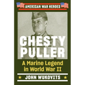 Chesty Puller: A Marine Legend in World War II - Paperback