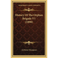 History Of The Orphan Brigade V1 (1898) - Hardcover