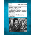 Bowling Green Trust Company, Trustee, Complainant, Against Western Maryland Rail Road Company, Defendant - Paperback