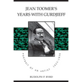 Jean Toomer's Years with Gurdjieff: Portrait of an Artist, 1923-1936 - Paperback