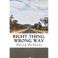Right Thing, Wrong Way - Paperback
