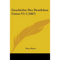 Geschichte Der Deutfchen Union V1-2 (1867) - Paperback