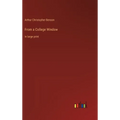 From a College Window: in large print - Hardcover
