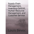 Supply Chain Management, Inventory Control, Human Resource Management, and Customer service - Paperback