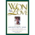 Won by Love: Norma McCorvey, Jane Roe of Roe vs. Wade, Speaks Out for the Unborn as She Shares Her New Conviction for Life - Paperback