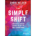 The Simple Shift: How Useful Thinking Changes the Way You See Everything - Paperback