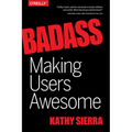 Badass: Making Users Awesome - Paperback