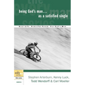 Being God's Man as a Satisfied Single: Real Life. Powerful Truth. for God's Men - Paperback