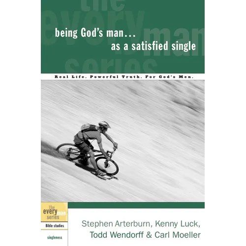 Being God's Man as a Satisfied Single: Real Life. Powerful Truth. for God's Men - Paperback