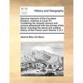 Genuine Memoirs of the Countess Dubarre, Mistress to Louis XV. Containing Her Singular Amours and Curious Adventures with the Princes of the Blood, In - Paperback