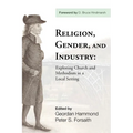 Religion, Gender, and Industry: Exploring Church and Methodism in a Local Setting - Hardcover