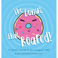 The Donut That Roared: A Child's Guide to Surviving an MRI - Hardcover