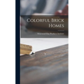 Colorful Brick Homes - Hardcover
