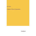 A Digest of Titles of Corporations - Hardcover