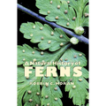 A Natural History of Ferns: A Natural History of Ferns - Paperback