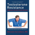 Testosterone Resistance: Fighting for the Men's Health Hormone - Paperback