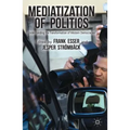 Mediatization of Politics: Understanding the Transformation of Western Democracies - Paperback