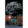 Haunted Fells Point: Ghosts of Baltimore's Waterfront - Hardcover