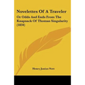 Novelettes Of A Traveler: Or Odds And Ends From The Knapsack Of Thomas Singularity (1834) - Paperback