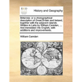 Britannia: or a chorographical description of Great Britain and Ireland, together with the adjacent islands. Written in Latin by - Paperback