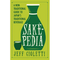 Sakepedia: A Non-Traditional Guide to Japan's Traditional Beverage - Paperback