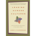 Leading Across Cultures: Effective Ministry and Mission in the Global Church - Paperback