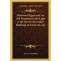 Wisdom of Egypt and the Old Testament in the Light of the Newly Discovered Teachings of Amen-em-ope - Paperback