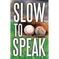 Slow to Speak - Paperback