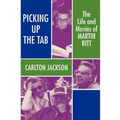 Picking Up the Tab: The Life and Movies of Martin Ritt - Paperback