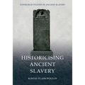 Historicising Ancient Slavery - Paperback