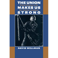 The Union Makes Us Strong: Radical Unionism on the San Francisco Waterfront - Paperback