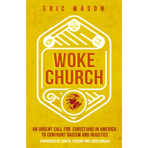 Woke Church: An Urgent Call for Christians in America to Confront Racism and Injustice - Hardcover