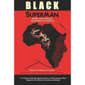 Black Superman: A Cultural And Biological History Of The People That Became The World's Greatest Athletes - Paperback