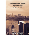 Conversational Yiddish Quick and Easy: Part 1, 2 and 3: The Most Innovative Technique to Learn the Yiddish Language - Paperback