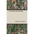 Facts About Oriental Rugs - Hardcover