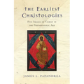 The Earliest Christologies: Five Images of Christ in the Postapostolic Age - Paperback