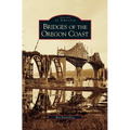 Bridges of the Oregon Coast - Hardcover