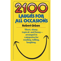 2100 Laughs for All Occasions: Short, Sharp, Topical, and Funny--Arranged in Categories for Reading, Telling, Laughing - Paperback