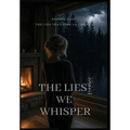 The Lies We Whisper - Hardcover
