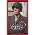 George S. Patton: A Biography - Hardcover