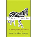 Zebras and Cheetahs: Look Different and Stay Agile to Survive the Business Jungle - Hardcover