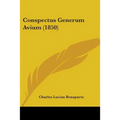Conspectus Generum Avium (1850) - Paperback