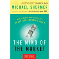 The Mind of the Market: How Biology and Psychology Shape Our Economic Lives - Paperback