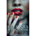Life Sucks After You Die - Paperback