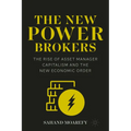 The New Power Brokers: The Rise of Asset Manager Capitalism and the New Economic Order - Paperback