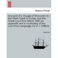 Account of a Voyage of Discovery to the West Coast of Corea, and the Great Loo-Choo Island. with an Appendix and a Vocabulary of the Loo-Choo Language - Paperback