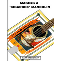 Making a Cigarbox Mandolin - Paperback