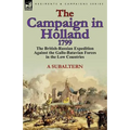 The Campaign in Holland, 1799: The British-Russian Expedition Against the Gallo-Batavian Forces in the Low Countries - Paperback