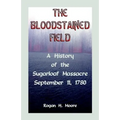 The Bloodstained Field: A History of the Sugarloaf Massacre, September 11, 1780 - Paperback